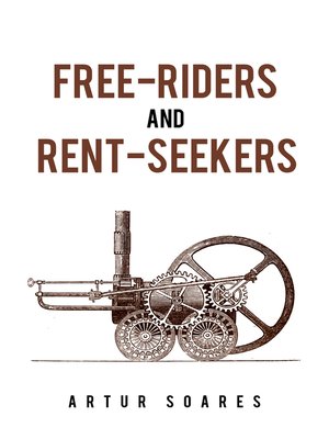cover image of Free-Riders and Rent-Seekers
